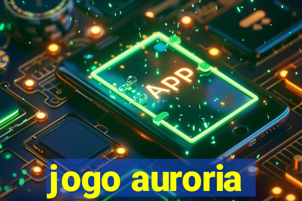 jogo auroria